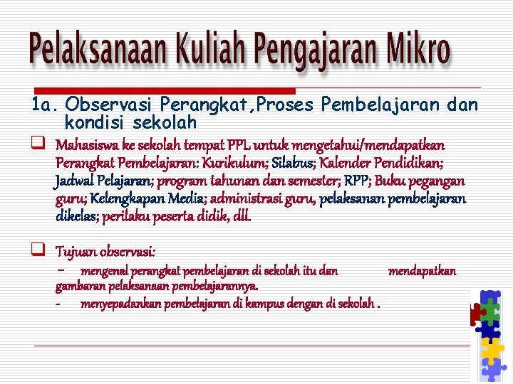 1 a. Observasi Perangkat, Proses Pembelajaran dan kondisi sekolah q Mahasiswa ke sekolah tempat