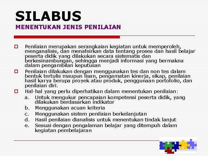 SILABUS MENENTUKAN JENIS PENILAIAN o o o Penilaian merupakan serangkaian kegiatan untuk memperoleh, menganalisis,