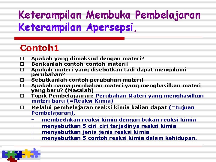 Keterampilan Membuka Pembelajaran Keterampilan Apersepsi, Contoh 1 o o o o Apakah yang dimaksud