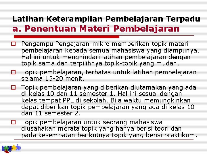 Latihan Keterampilan Pembelajaran Terpadu a. Penentuan Materi Pembelajaran o Pengampu Pengajaran-mikro memberikan topik materi