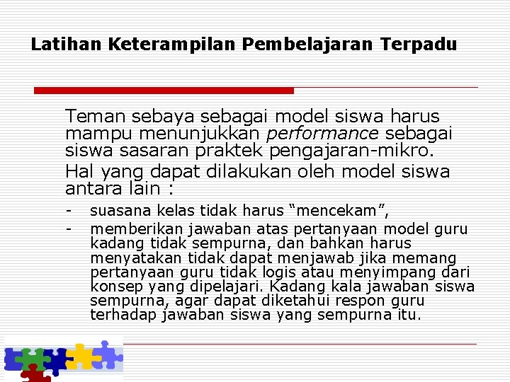 Latihan Keterampilan Pembelajaran Terpadu Teman sebaya sebagai model siswa harus mampu menunjukkan performance sebagai