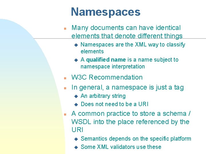 Namespaces n Many documents can have identical elements that denote different things u u