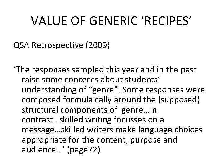 VALUE OF GENERIC ‘RECIPES’ QSA Retrospective (2009) ‘The responses sampled this year and in