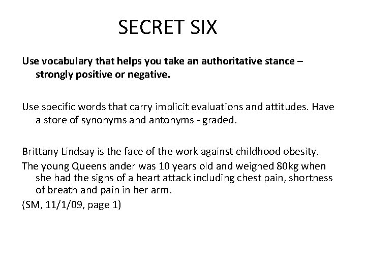 SECRET SIX Use vocabulary that helps you take an authoritative stance – strongly positive