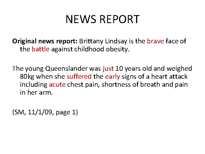 NEWS REPORT Original news report: Brittany Lindsay is the brave face of the battle