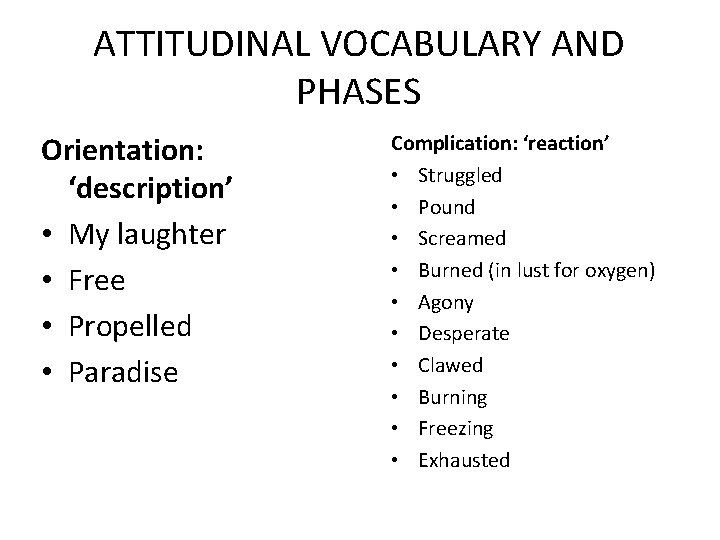 ATTITUDINAL VOCABULARY AND PHASES Orientation: ‘description’ • My laughter • Free • Propelled •