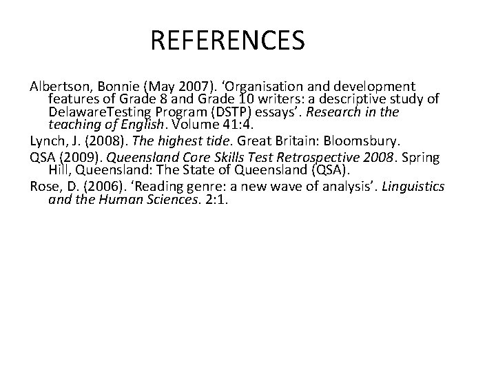 REFERENCES Albertson, Bonnie (May 2007). ‘Organisation and development features of Grade 8 and Grade