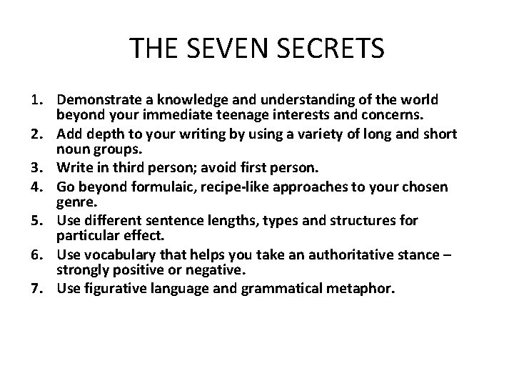 THE SEVEN SECRETS 1. Demonstrate a knowledge and understanding of the world beyond your