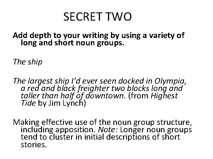 SECRET TWO Add depth to your writing by using a variety of long and