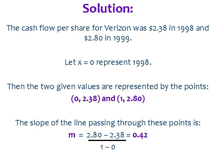 Solution: The cash flow per share for Verizon was $2. 38 in 1998 and