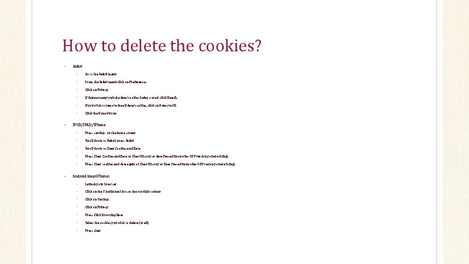 How to delete the cookies? • • • Safari • Go to the Safari