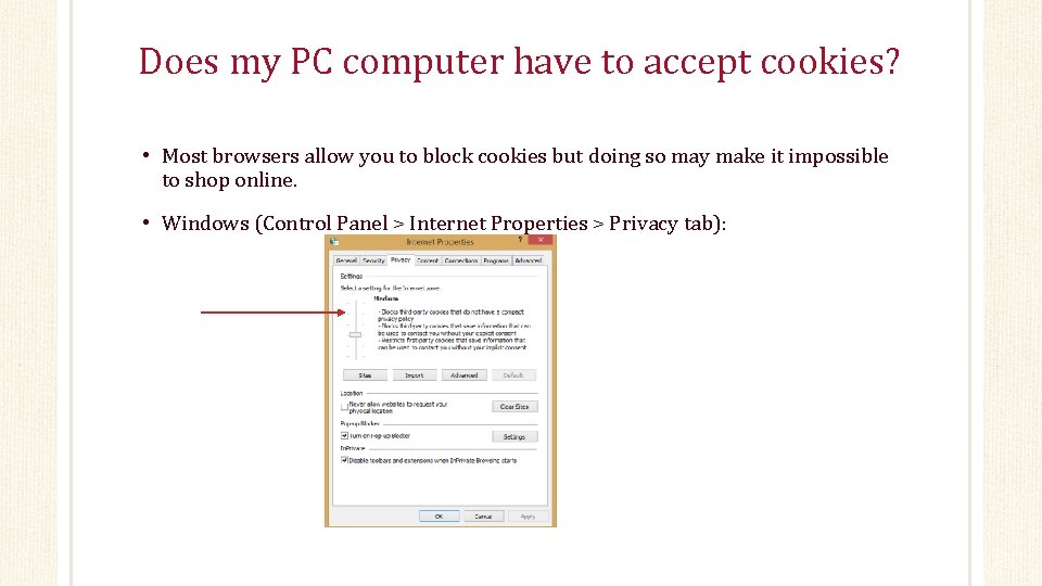 Does my PC computer have to accept cookies? • Most browsers allow you to