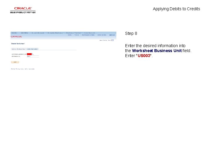 Applying Debits to Credits Step 8 Enter the desired information into the Worksheet Business