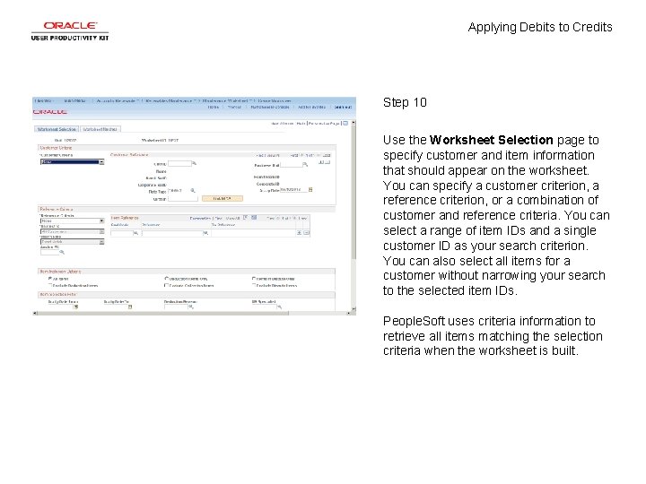 Applying Debits to Credits Step 10 Use the Worksheet Selection page to specify customer