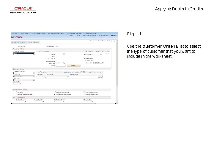 Applying Debits to Credits Step 11 Use the Customer Criteria list to select the
