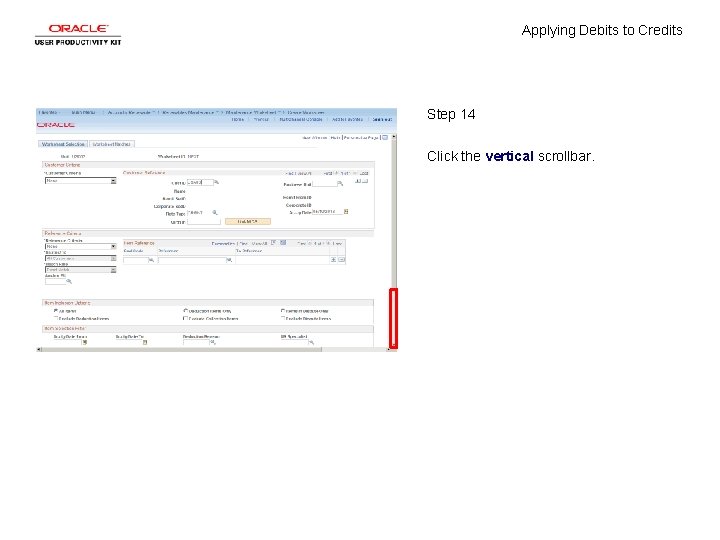 Applying Debits to Credits Step 14 Click the vertical scrollbar. 