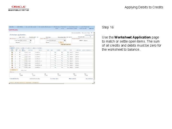 Applying Debits to Credits Step 16 Use the Worksheet Application page to match or