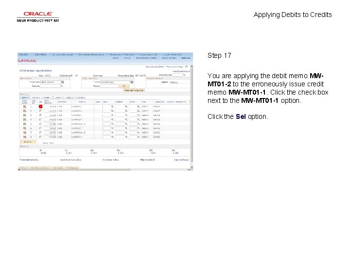 Applying Debits to Credits Step 17 You are applying the debit memo MWMT 01