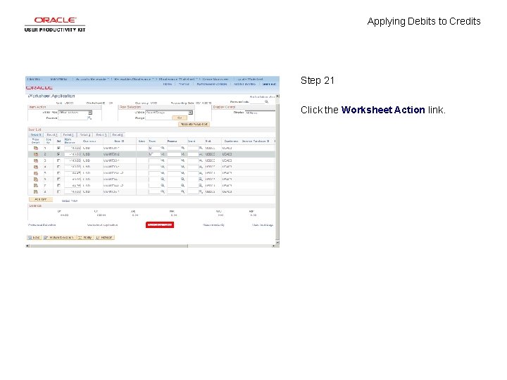 Applying Debits to Credits Step 21 Click the Worksheet Action link. 