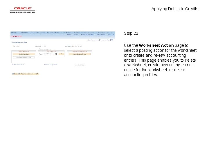 Applying Debits to Credits Step 22 Use the Worksheet Action page to select a