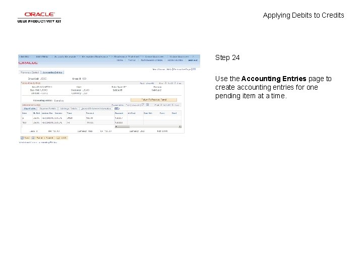 Applying Debits to Credits Step 24 Use the Accounting Entries page to create accounting