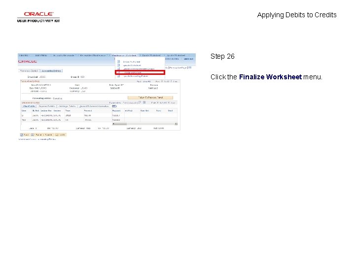 Applying Debits to Credits Step 26 Click the Finalize Worksheet menu. 