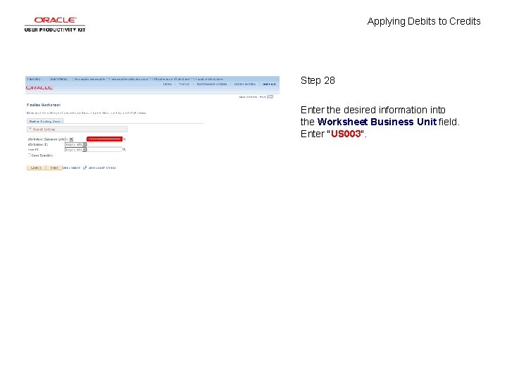 Applying Debits to Credits Step 28 Enter the desired information into the Worksheet Business