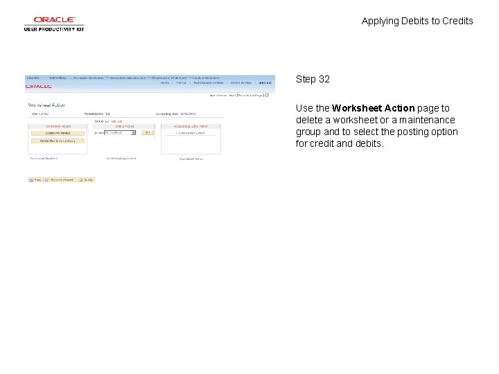 Applying Debits to Credits Step 32 Use the Worksheet Action page to delete a