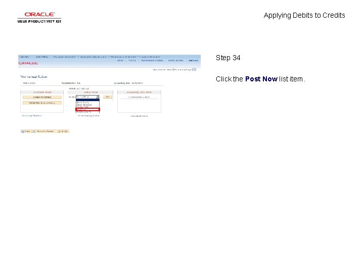 Applying Debits to Credits Step 34 Click the Post Now list item. 