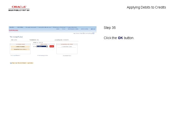 Applying Debits to Credits Step 35 Click the OK button. 