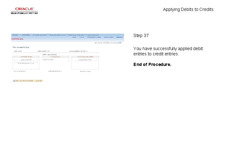 Applying Debits to Credits Step 37 You have successfully applied debit entries to credit
