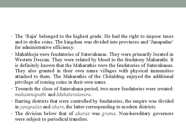  • The ‘Raja’ belonged to the highest grade. He had the right to