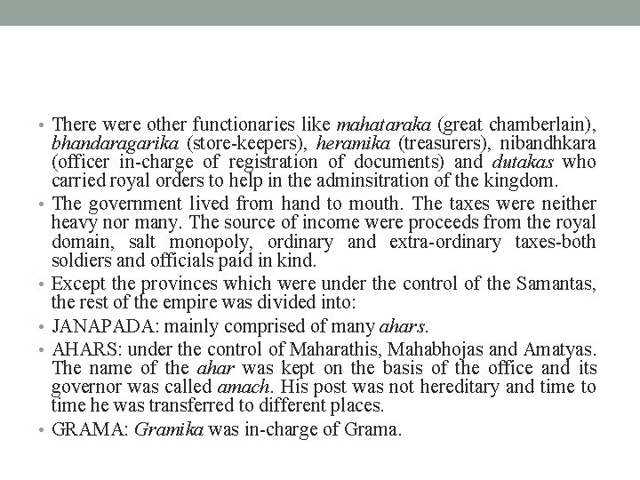  • There were other functionaries like mahataraka (great chamberlain), • • • bhandaragarika