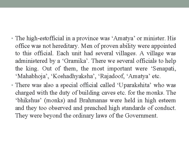  • The high estofficial in a province was ‘Amatya’ or minister. His office