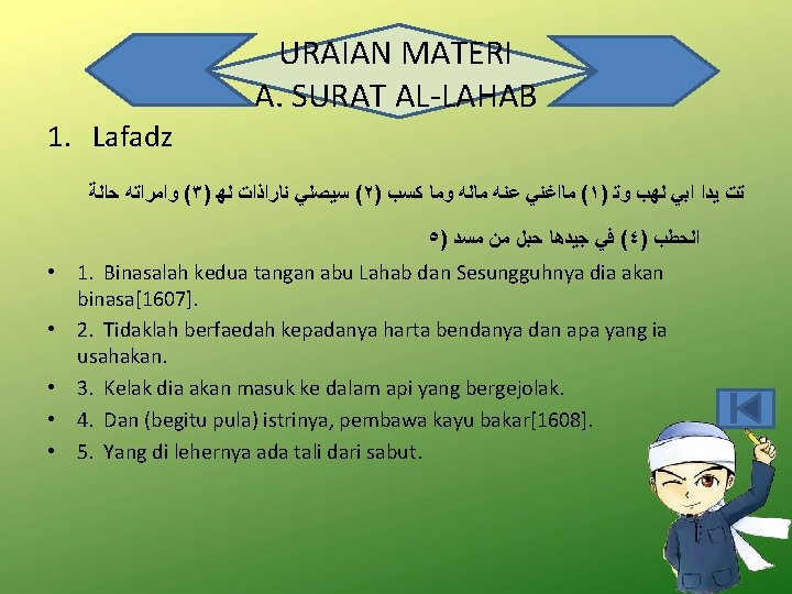 URAIAN MATERI A. SURAT AL-LAHAB 1. Lafadz ( ﻭﺍﻣﺮﺍﺗﻪ ﺣﺍﻟﺔ ٣) ( ﺳﻴﺼﻠﻲ ﻧﺎﺭﺍﺫﺍﺕ