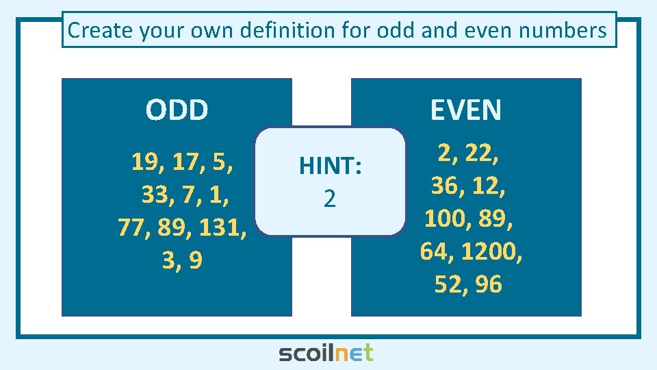 Create your own definition for odd and even numbers ODD EVEN 19, 17, 5,