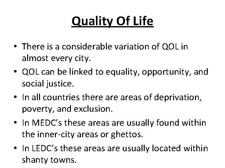 Quality Of Life • There is a considerable variation of QOL in almost every Quality Of Life • There is a considerable variation of QOL in almost every