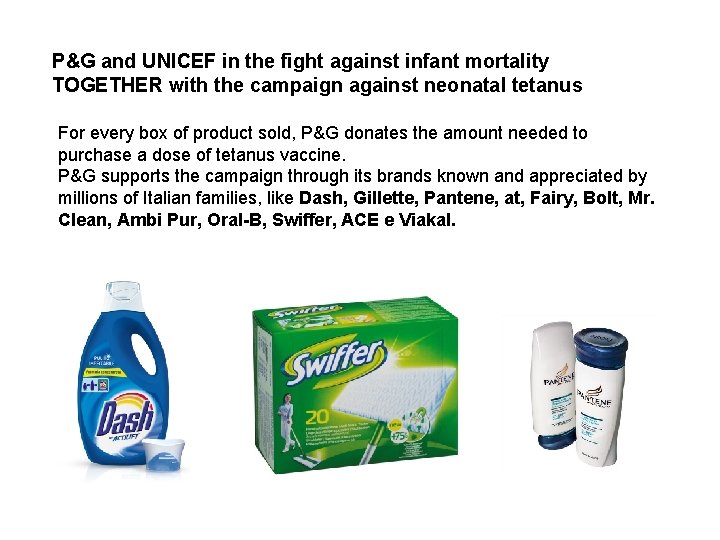 P&G and UNICEF in the fight against infant mortality TOGETHER with the campaign against