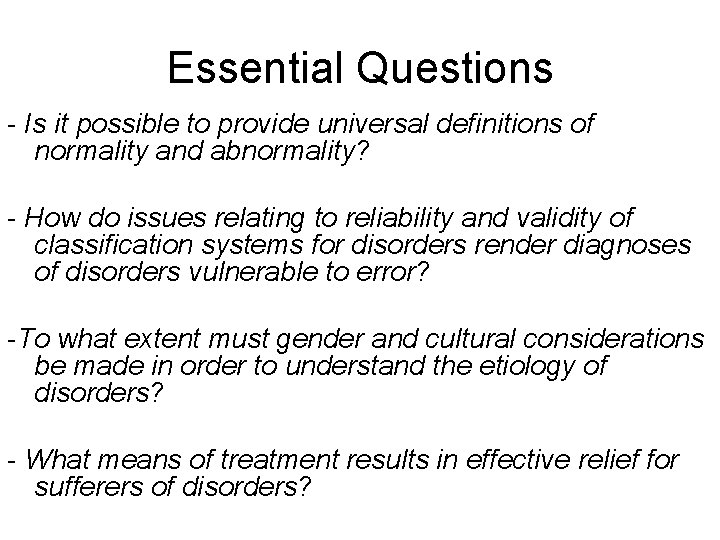 Essential Questions - Is it possible to provide universal definitions of normality and abnormality?