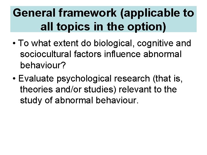 General framework (applicable to all topics in the option) • To what extent do