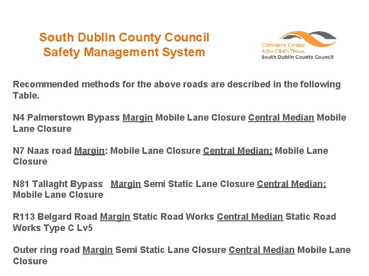 South Dublin County Council Safety Management System Recommended methods for the above roads are