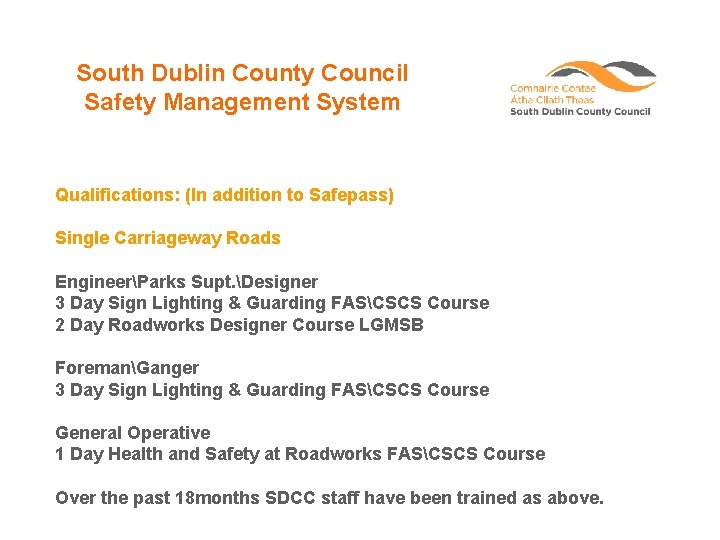 South Dublin County Council Safety Management System Qualifications: (In addition to Safepass) Single Carriageway