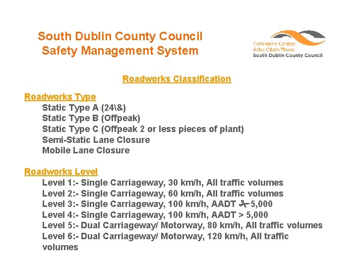 South Dublin County Council Safety Management System Roadworks Classification Roadworks Type Static Type A