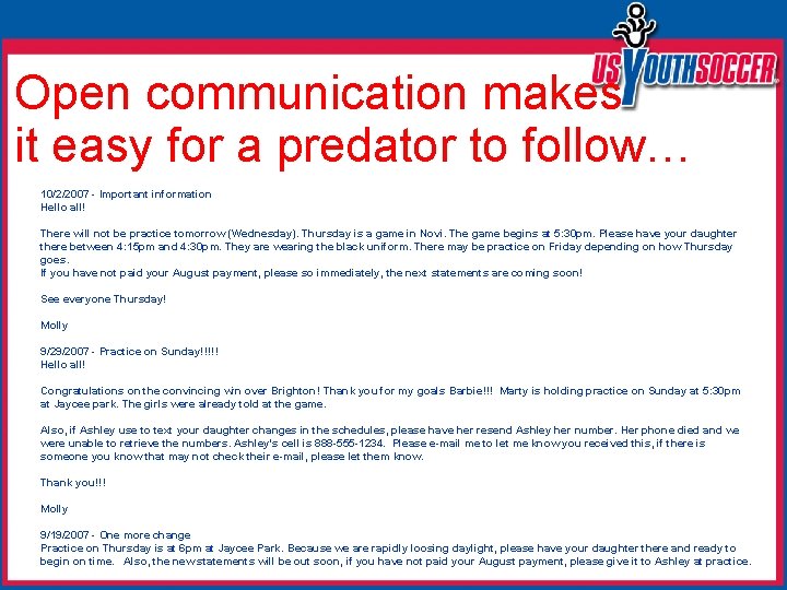 Open communication makes it easy for a predator to follow… 10/2/2007 - Important information