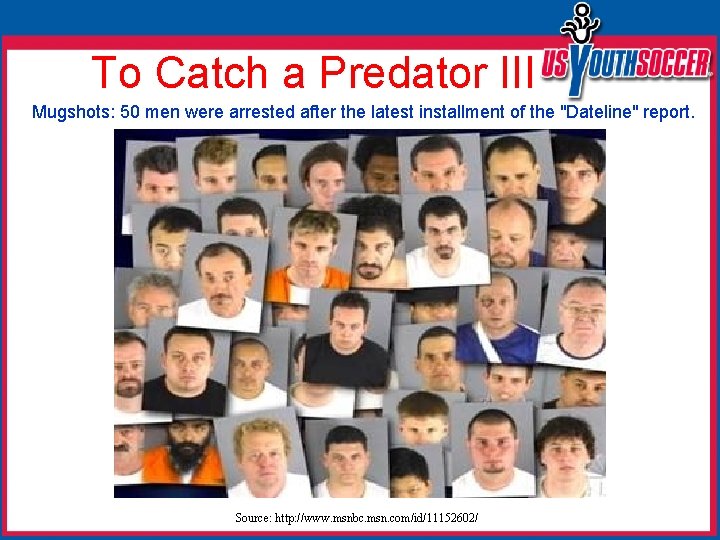 To Catch a Predator III Mugshots: 50 men were arrested after the latest installment