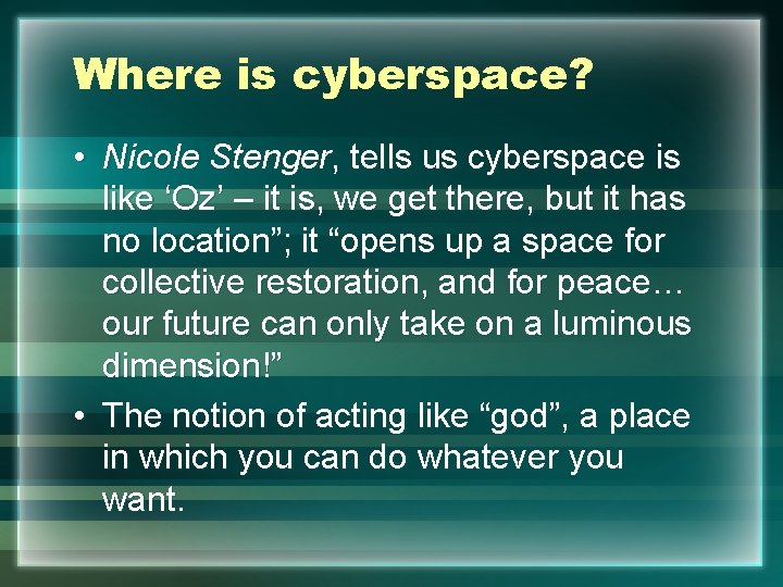 Where is cyberspace? • Nicole Stenger, tells us cyberspace is like ‘Oz’ – it