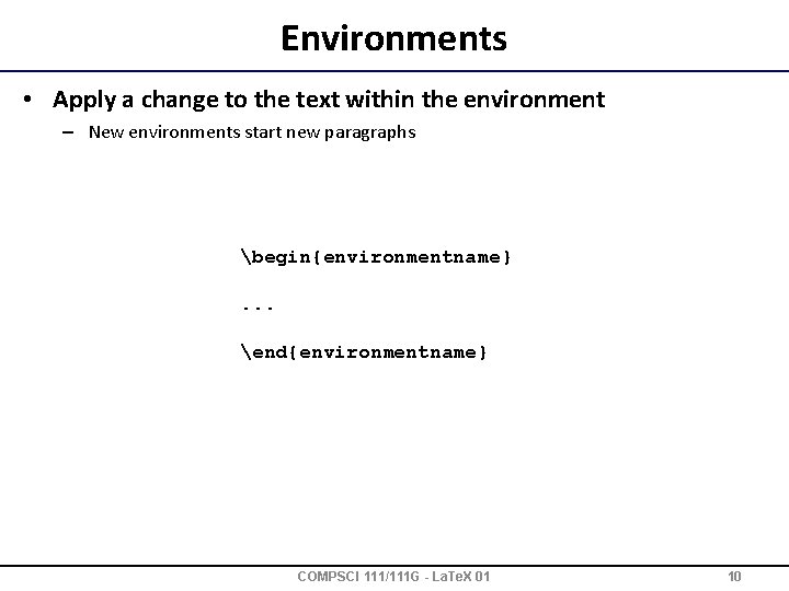 Environments • Apply a change to the text within the environment – New environments