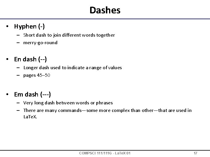 Dashes • Hyphen (-) – Short dash to join different words together – merry-go-round