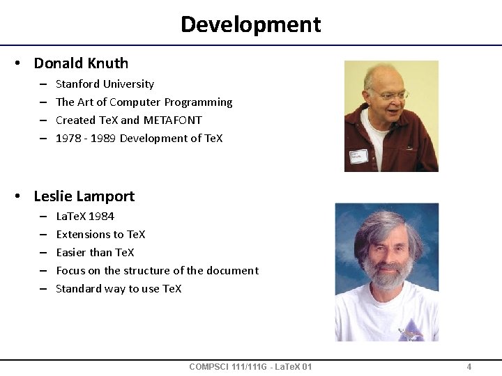 Development • Donald Knuth – – Stanford University The Art of Computer Programming Created