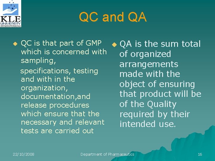 QC and QA u QC is that part of GMP u QA is the